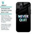 Never Quit Glass Case For iPhone 15 Plus Sale